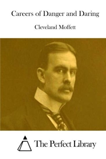 Careers of Danger and Daring