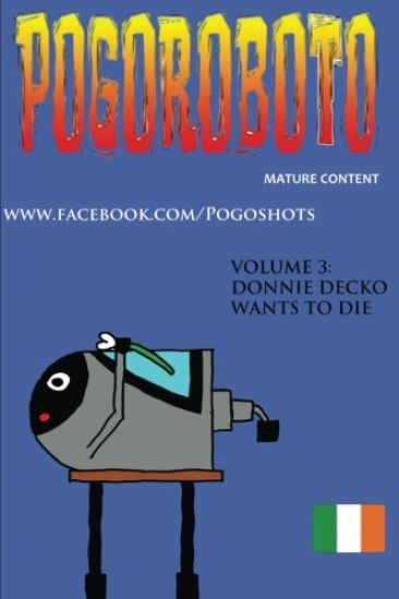Pogoroboto: Donnie Decko Wants to Die