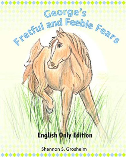 George's Fretful and Feeble Fears: English Only Edition