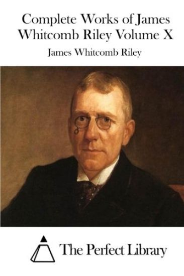 Complete Works of James Whitcomb Riley Volume X