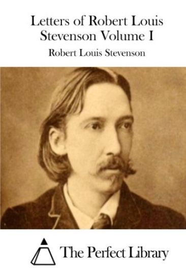 Letters of Robert Louis Stevenson Volume I