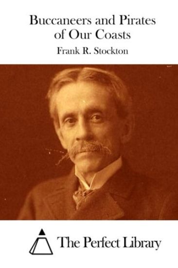 Buccaneers and Pirates of Our Coasts