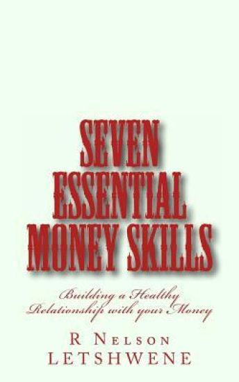 Seven Essential Money Skills: Building a Healthy Relationship with Your Money