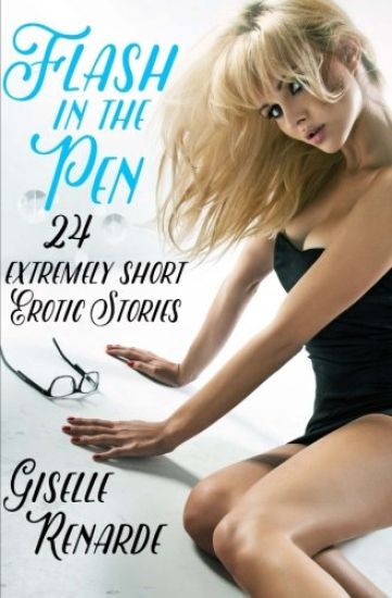 Flash in the Pen: 24 Extremely Short Erotic Stories