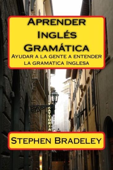Aprender Ingles Gramatica: Ayudar a la gente a entender la gramatica Inglesa