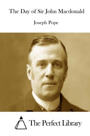The Day of Sir John Macdonald