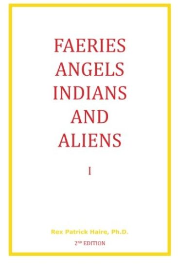 Faeries, Angels, Indians and Aliens I, Second Edition