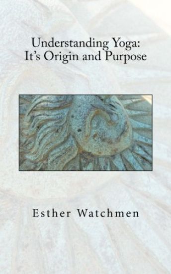 Understanding Yoga: Its Origin and Purpose