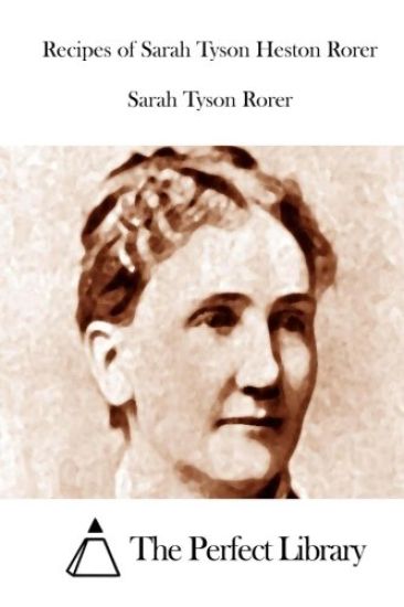 Recipes of Sarah Tyson Heston Rorer