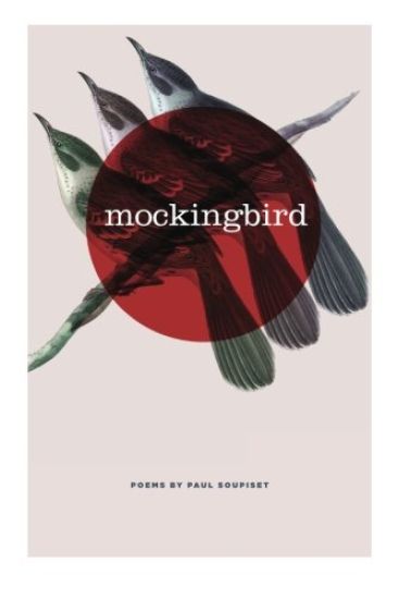 Mockingbird: Poems by Paul Soupiset