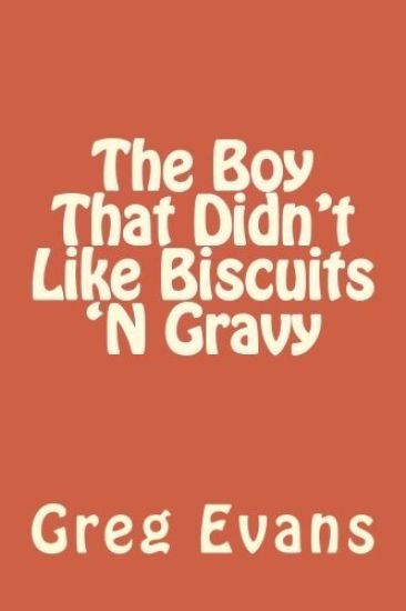 The Boy That Didn't Like Biscuits 'N Gravy