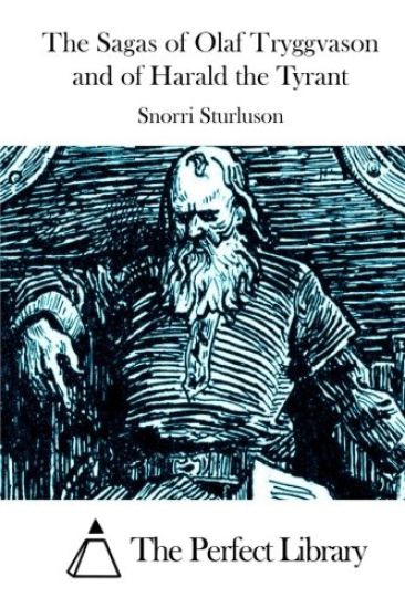 The Sagas of Olaf Tryggvason and of Harald the Tyrant