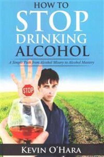 How to Stop Drinking Alcohol: A Simple Path from Alcohol Misery to Alcohol Mastery