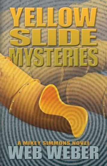 Yellow Slide Mysteries: A Mikey Simmons Novel