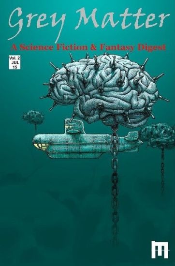 Grey Matter: A Science Fiction & Fantasy Digest
