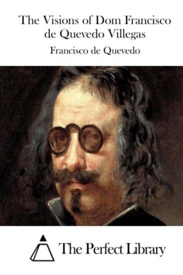 The Visions of Dom Francisco de Quevedo Villegas