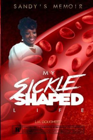 My Sickle Shaped Life: Sandy's Memoir