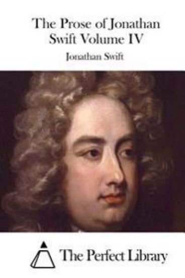 The Prose of Jonathan Swift Volume IV