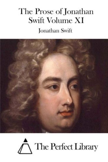 The Prose of Jonathan Swift Volume XI