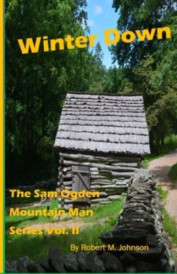 Winter Down: The Sam Ogden Mountain Man Series Vol. II