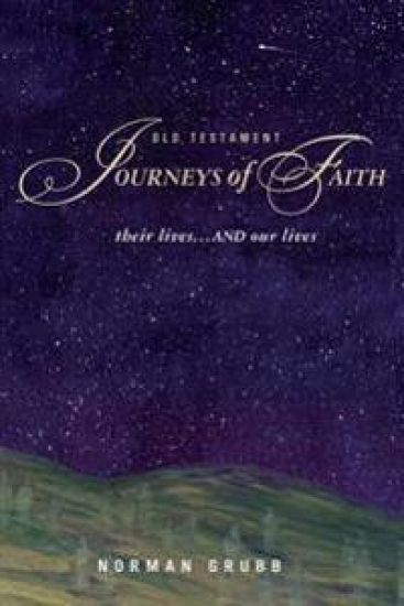 Old Testament Journeys of Faith: their lives...and our lives