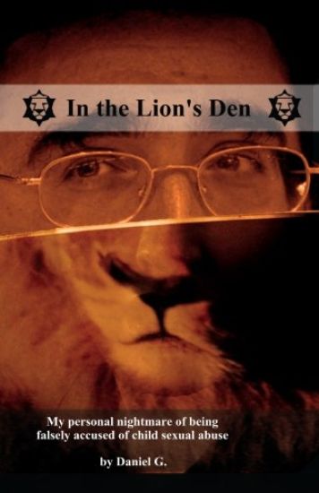 In the Lion's Den: How I was falsely accused of child sexual abuse