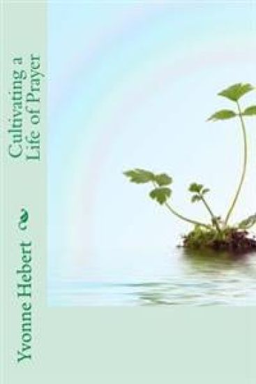 Cultivating a Life of Prayer