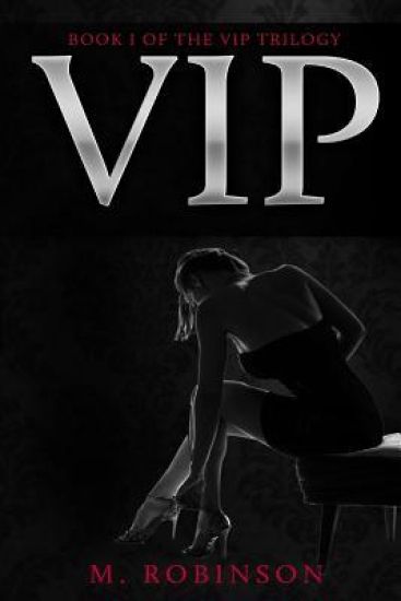 Vip: VIP Trilogy book one