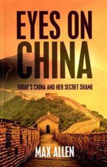 Eyes On China: Today's China and her Secret Shame