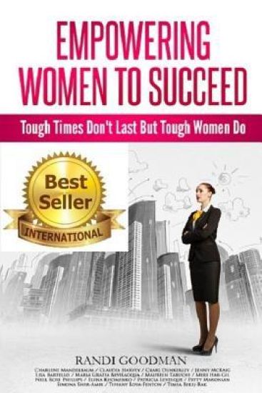 Empowering Women to Succeed: Tough Times Don't Last But Tough Women Do