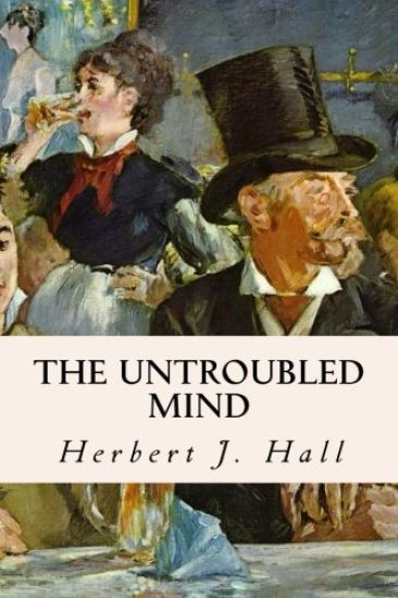 The Untroubled Mind