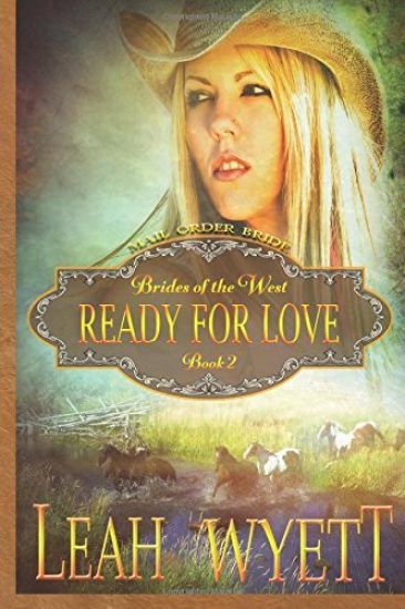 Mail Order Bride - Ready For Love: Clean Historical Mail Order Bride Romance