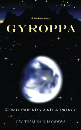 A shelved story: GYROPPA: Two friends and a prince