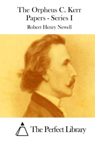 The Orpheus C. Kerr Papers - Series I