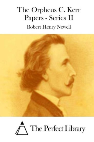 The Orpheus C. Kerr Papers - Series II