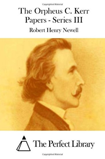 The Orpheus C. Kerr Papers - Series III