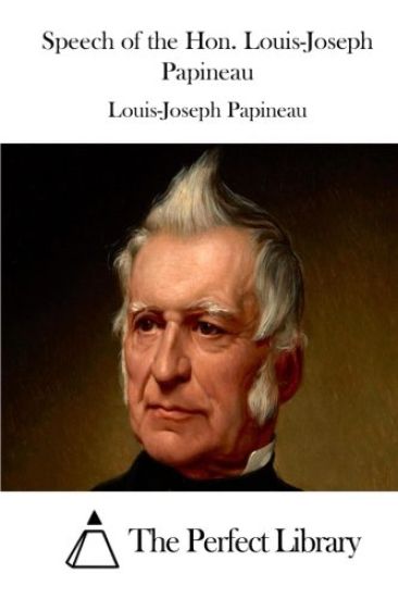 Speech of the Hon. Louis-Joseph Papineau