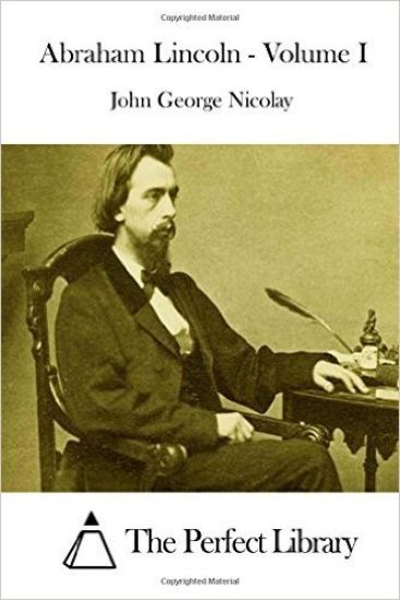 Abraham Lincoln - Volume I