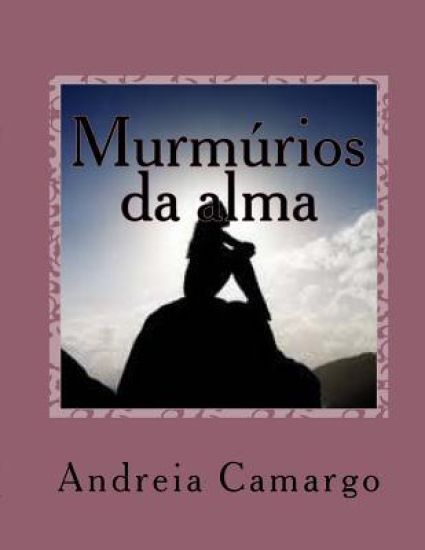 Murmurios da alma: Poemas e pensamentos