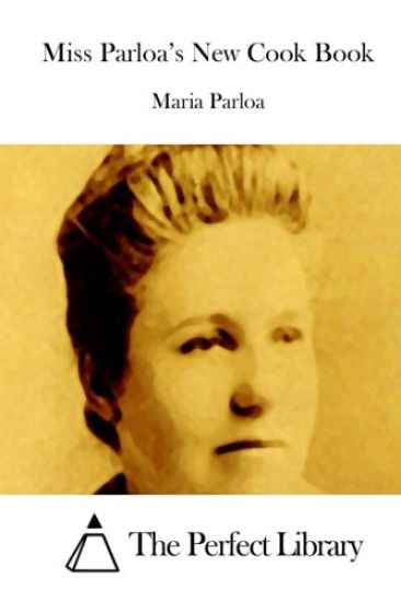 Miss Parloa's New Cook Book