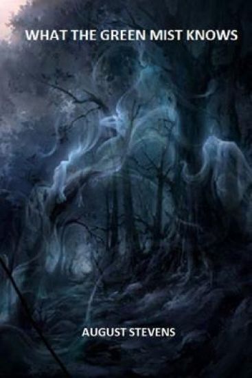 What The Green Mist Knows