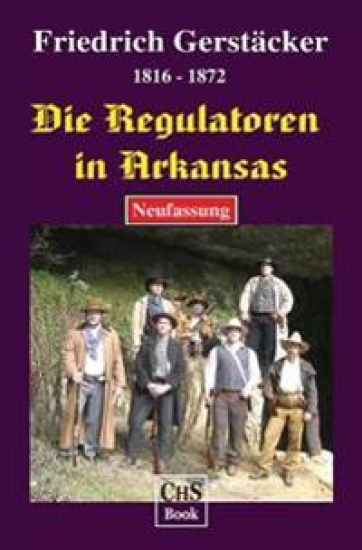 Die Regulatoren in Arkansas: Aus der Geschichte des US-Bundesstaates Arkansas