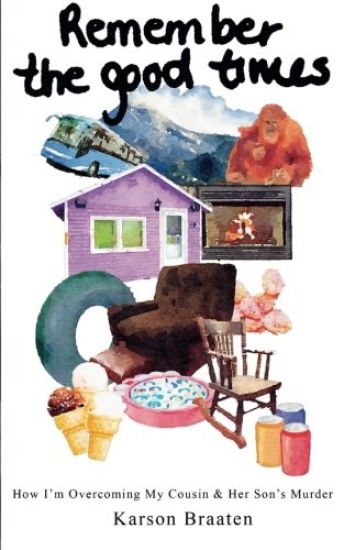 Remember The Good Times: How I'm Overcoming My Cousin And Her Son's Murder