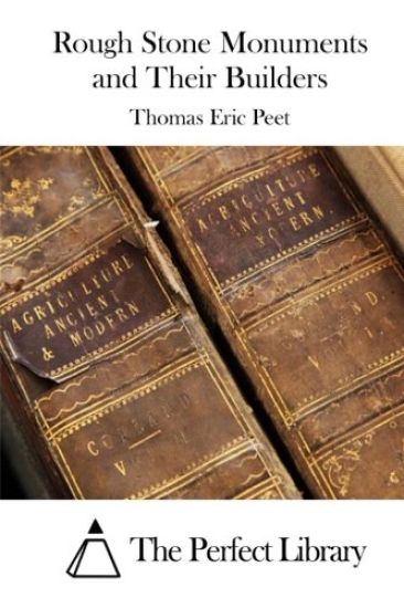 Rough Stone Monuments and Their Builders