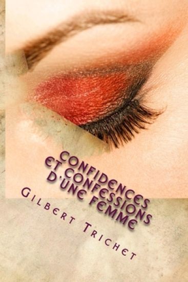 Confidences et confessions d'une femme