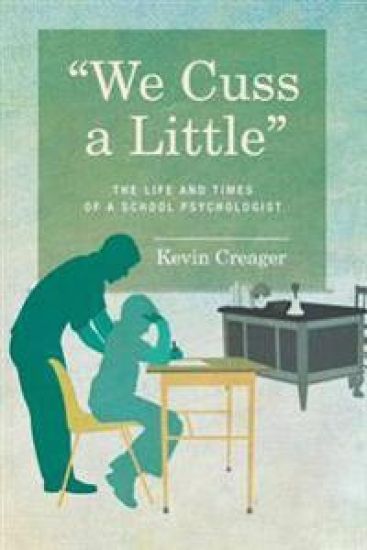 We Cuss a Little: The Life and Times of a School Psychologist