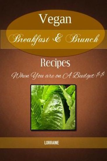 Vegan Breakfast & Brunch Recipes: When you're on a Budget