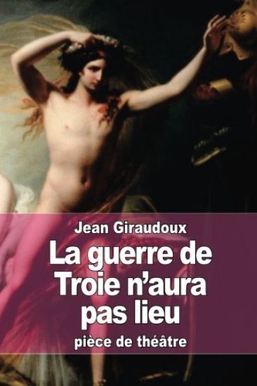 La guerre de Troie n'aura pas lieu