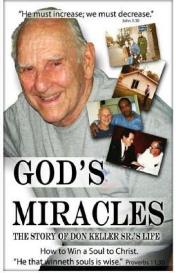 God's Miracles: The Story of Don Keller Sr.'s Life