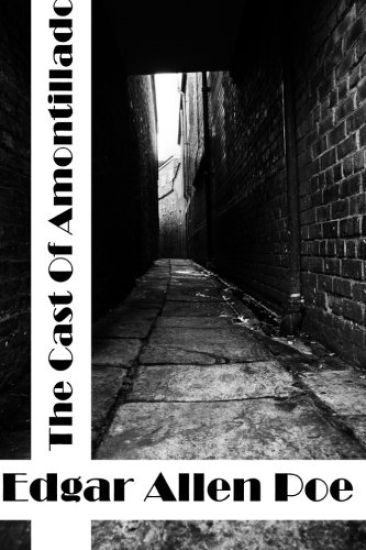 The Cask Of Amontillado: (Edgar Allen Poe Classics Collection)